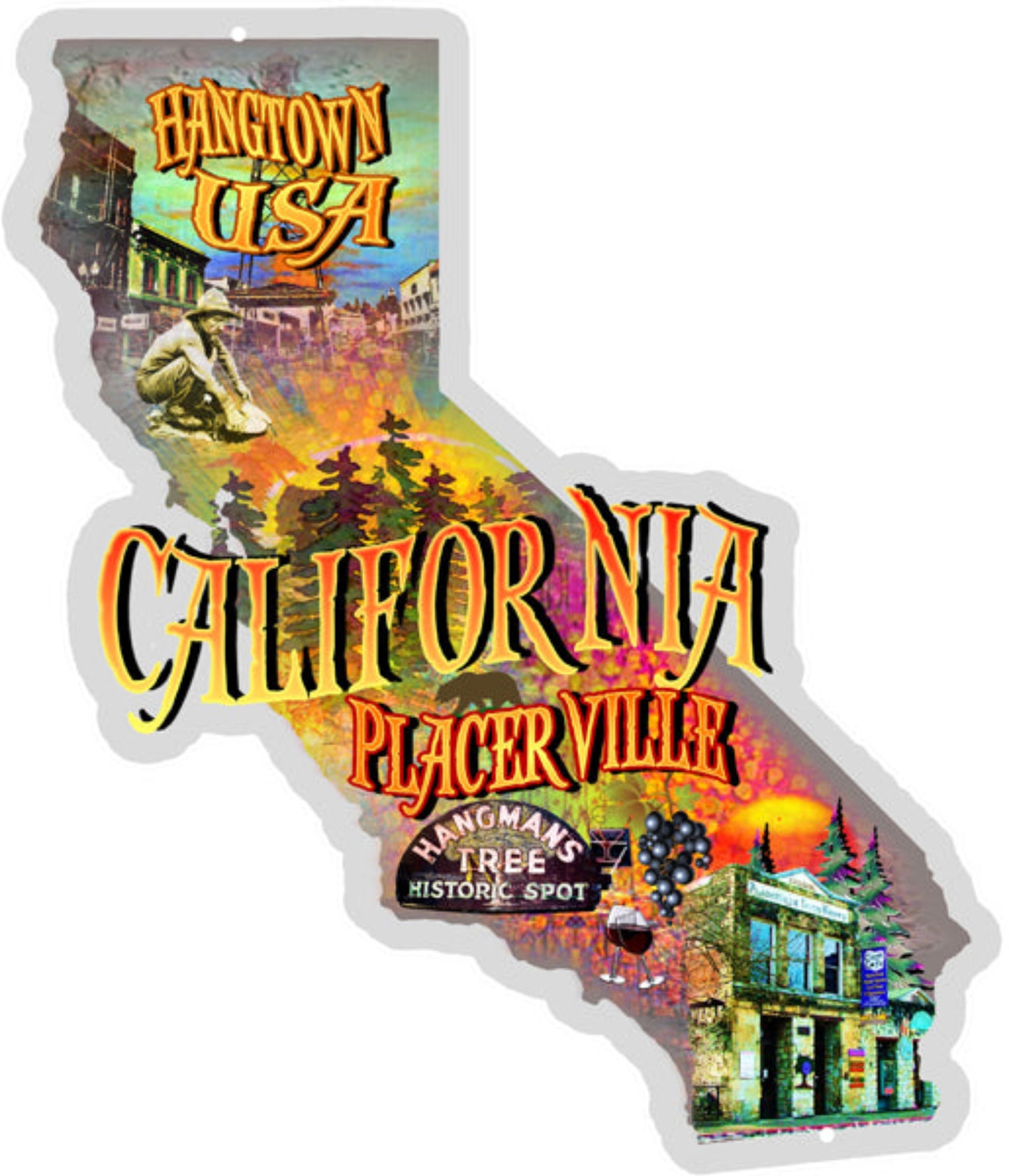 Hangtown USA Placerville California laser cut steel sign by Phil Hamilton featuring a Gold Rush miner, historic Main Street, and California state-shaped artwork celebrating Placerville's mining heritage.