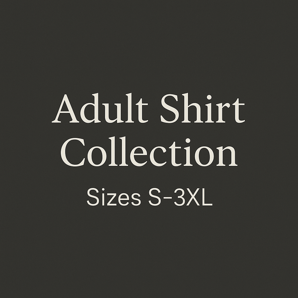 Adult Shirt Collection (S–3XL) | Comfortable & Stylish Graphic Tees