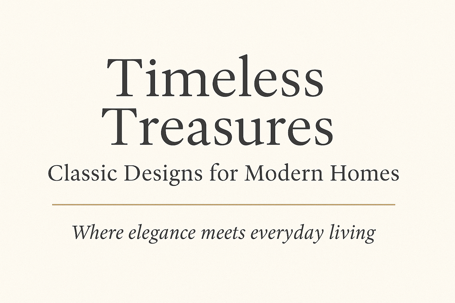 Timeless Treasures: Classic Designs for Modern Homes