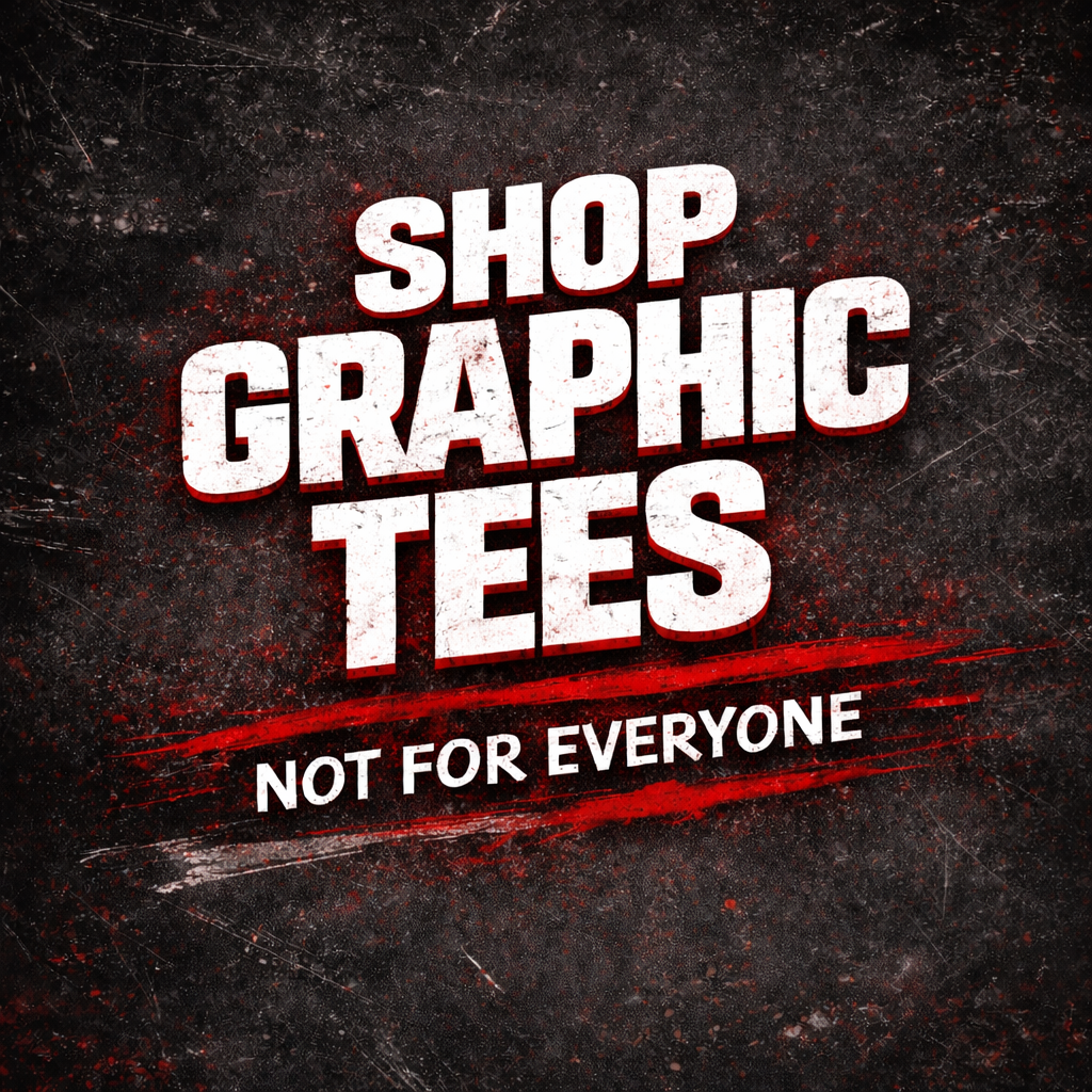 Shop graphic tees collection banner with bold distressed text reading Shop Graphic Tees and Not For Everyone on a dark grunge background, edgy streetwear style unisex apparel