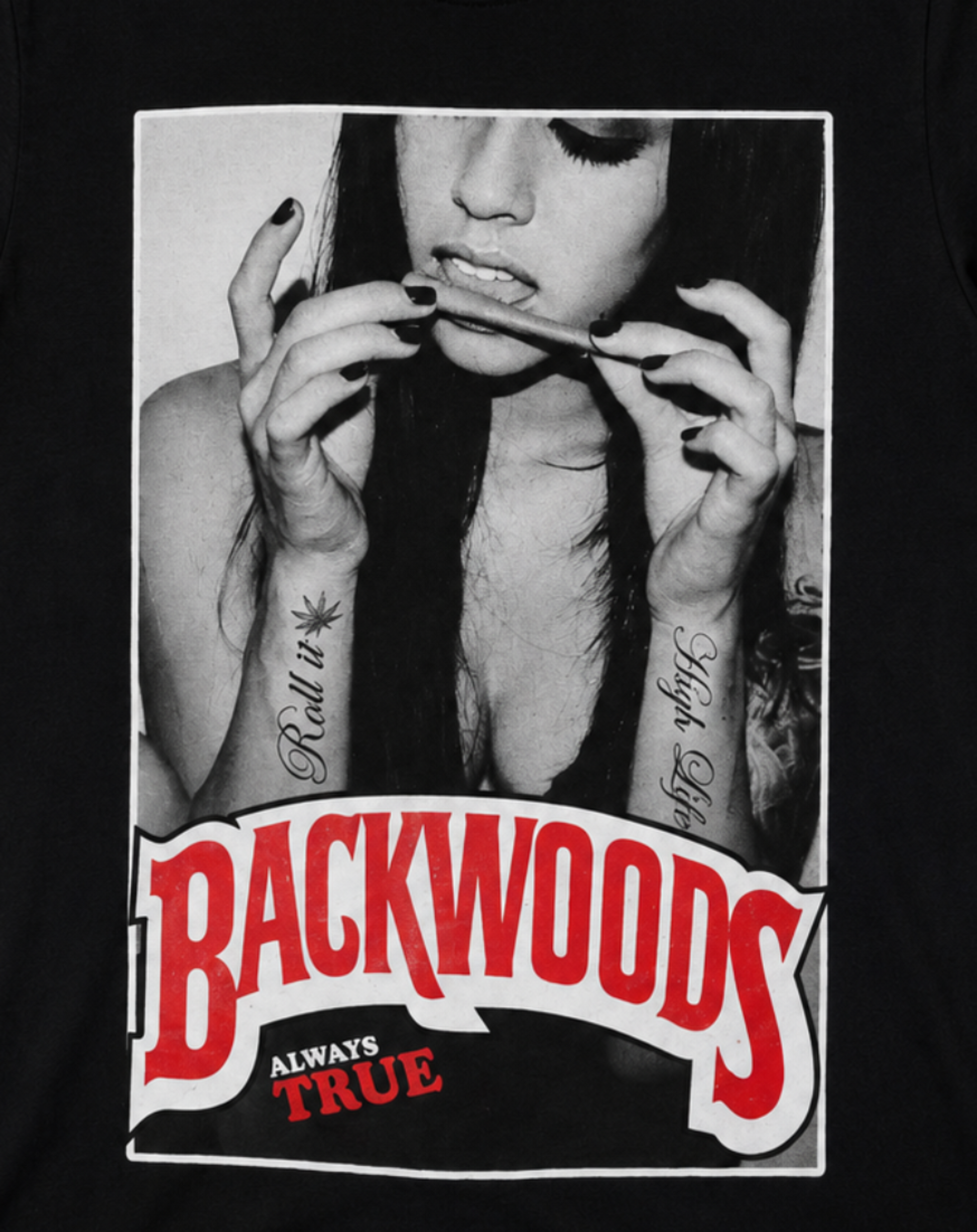 Backwoods Always True Girl graphic T-shirt with black and white portrait of woman smoking blunt and red logo unisex sizes S–3XL