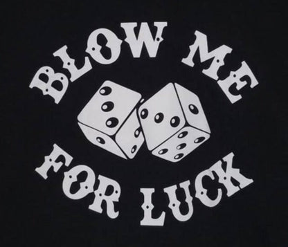 Blow Me for Luck dice funny graphic T-shirt with vintage gambling design unisex apparel sizes S–2XL