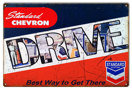 Aged reproduction of a vintage Standard Chevron Drive sign reading “Best Way to Get There,” in red, white, and blue retro style.