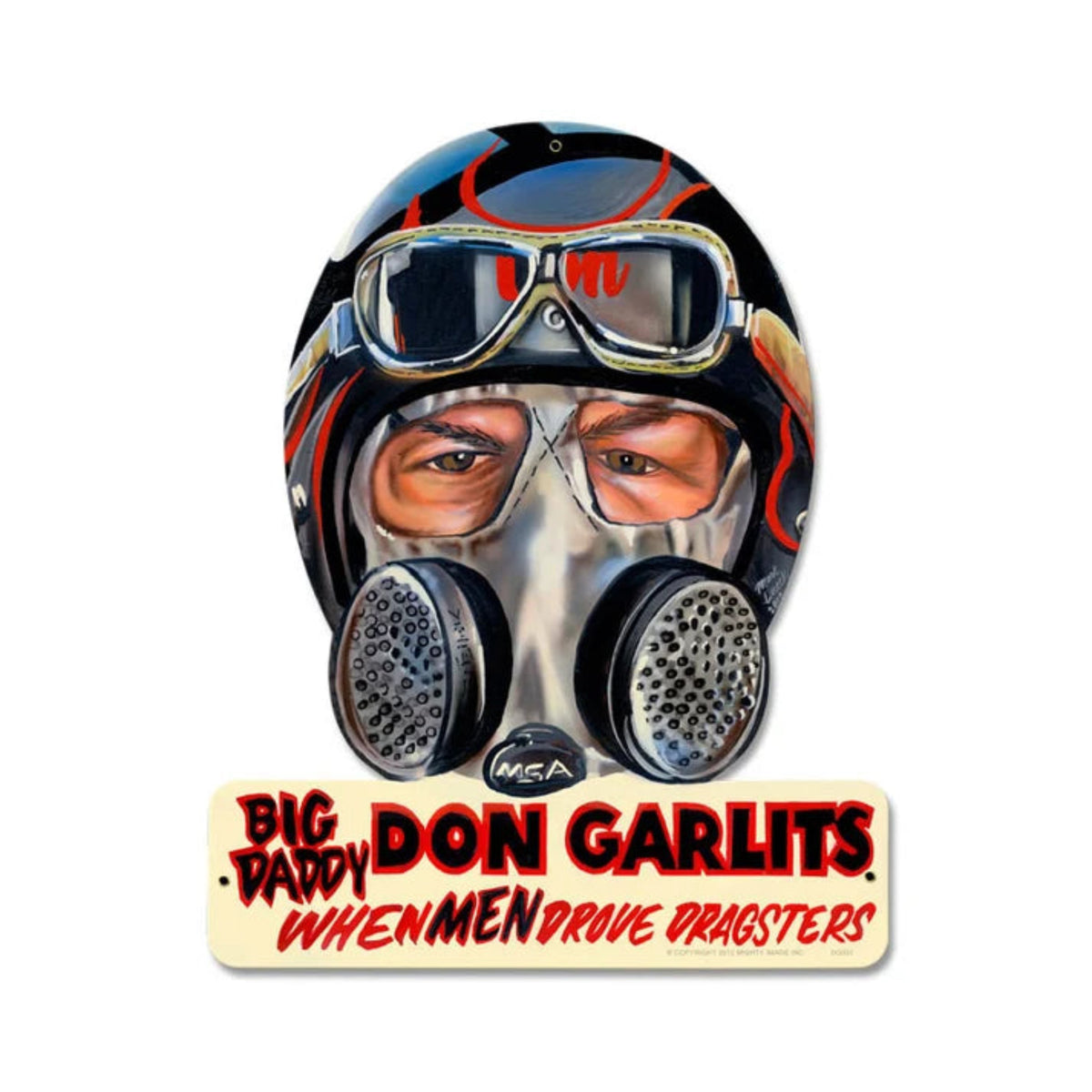 Don “Big Daddy” Garlits When Men Drove Dragsters die-cut steel sign featuring the helmet, goggles, and breathing mask design, 12"W × 15"H.