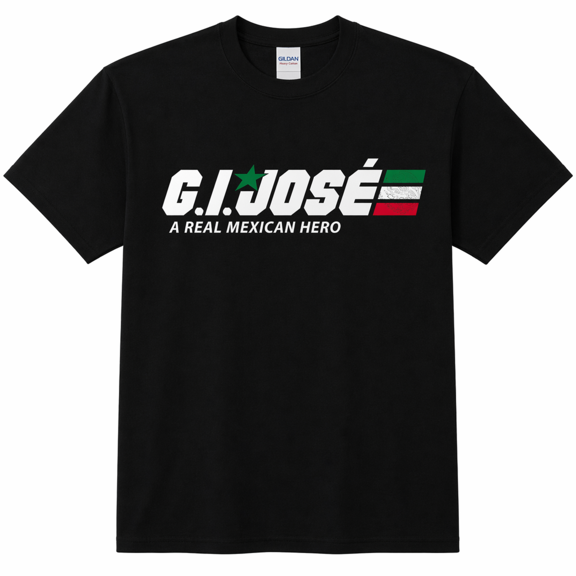 G.I. Jose A Real Mexican Hero graphic T-shirt parody military logo design with flag colors unisex apparel sizes S–2XL