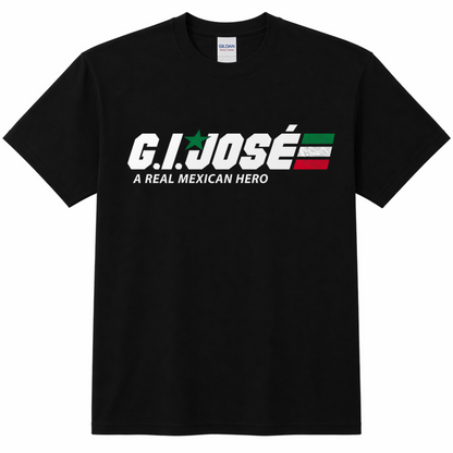G.I. Jose A Real Mexican Hero graphic T-shirt parody military logo design with flag colors unisex apparel sizes S–2XL