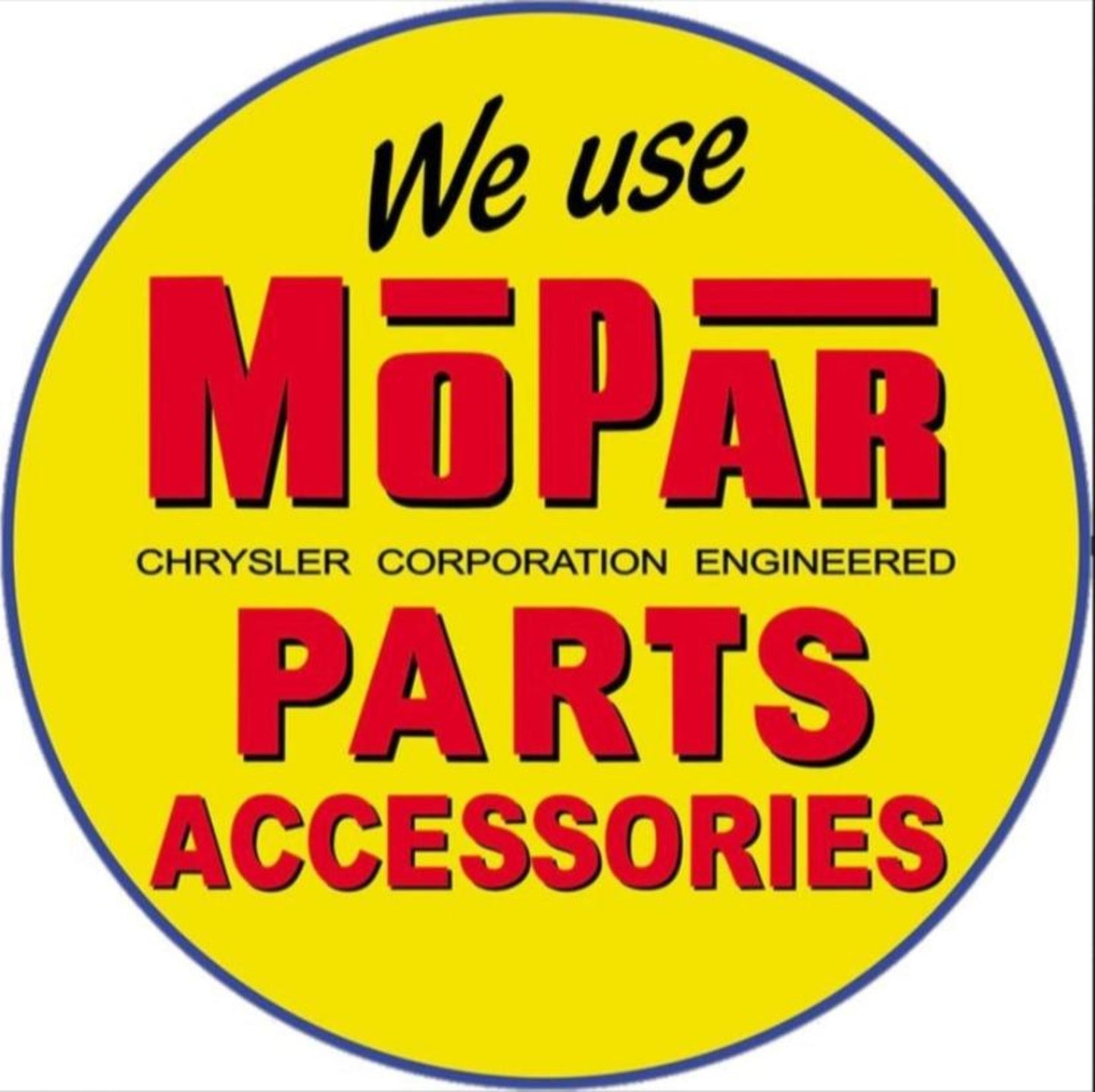 Mopar We Use Mopar Parts embossed round aluminum sign, 12 inch diameter.