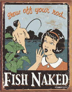 new fish naked show off your rod funny wall decor metal sign 12.5width x 16height wall decor funny fishing adult humor novelty