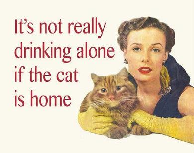 new its not really drinking alone funny wall art metal sign 15width x 12.5height women wine whiskey decor funny beer alcohol novelty