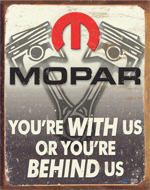 New ’Mopar You’re With Us Or You’re Behind Us’ Man Cave Wall Decor Metal Sign. 12.5’’W x 16’’H. - Metal Sign
