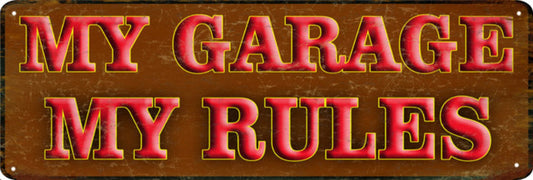 New ’My Garage My Rules’ Aluminum Car Sign Garage Art 6″H x 18″W In Diameter. - Aluminum Signs