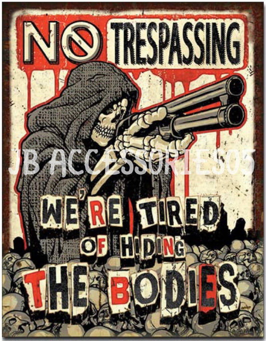 new no trespassing were tired of hiding the bodies home protection metal sign 12.5width x 16height wall decor smith wesson remington military metal sign home protection advertising novelty