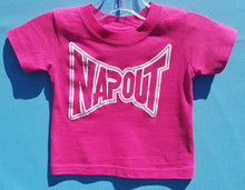 Load image into Gallery viewer, new pink napout infant silkscreen t-shirt funny tapout parody available in 6 12 18 24 months unisex mexican style kids infant girl funny apparel baby toddler tops
