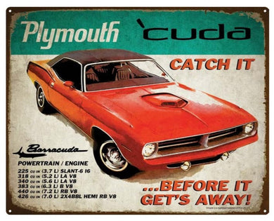 New ’Plymouth Cuda Catch It Before It Get’s Away’ Man Cave Wall Décor Metal Sign. 15’’W x 12’’H. - Metal Sign