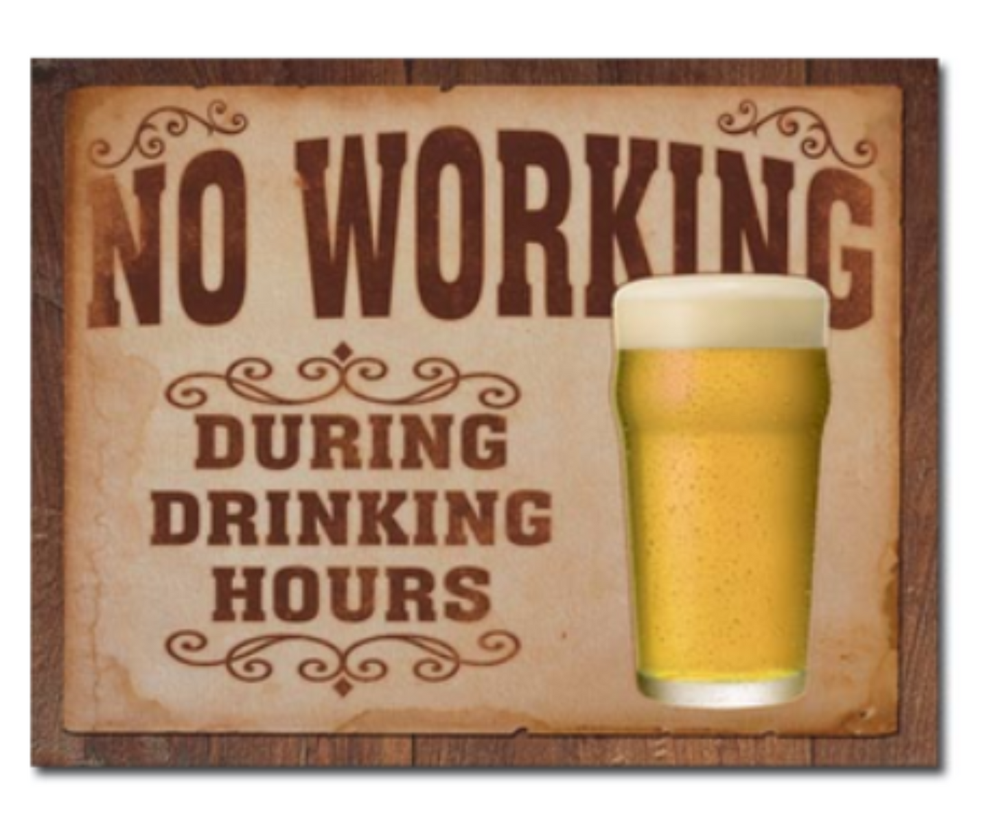 No Working During Drinking Hours funny bar metal sign with beer glass graphic and vintage lettering, 12.5 inches tall by 16 inches wide.