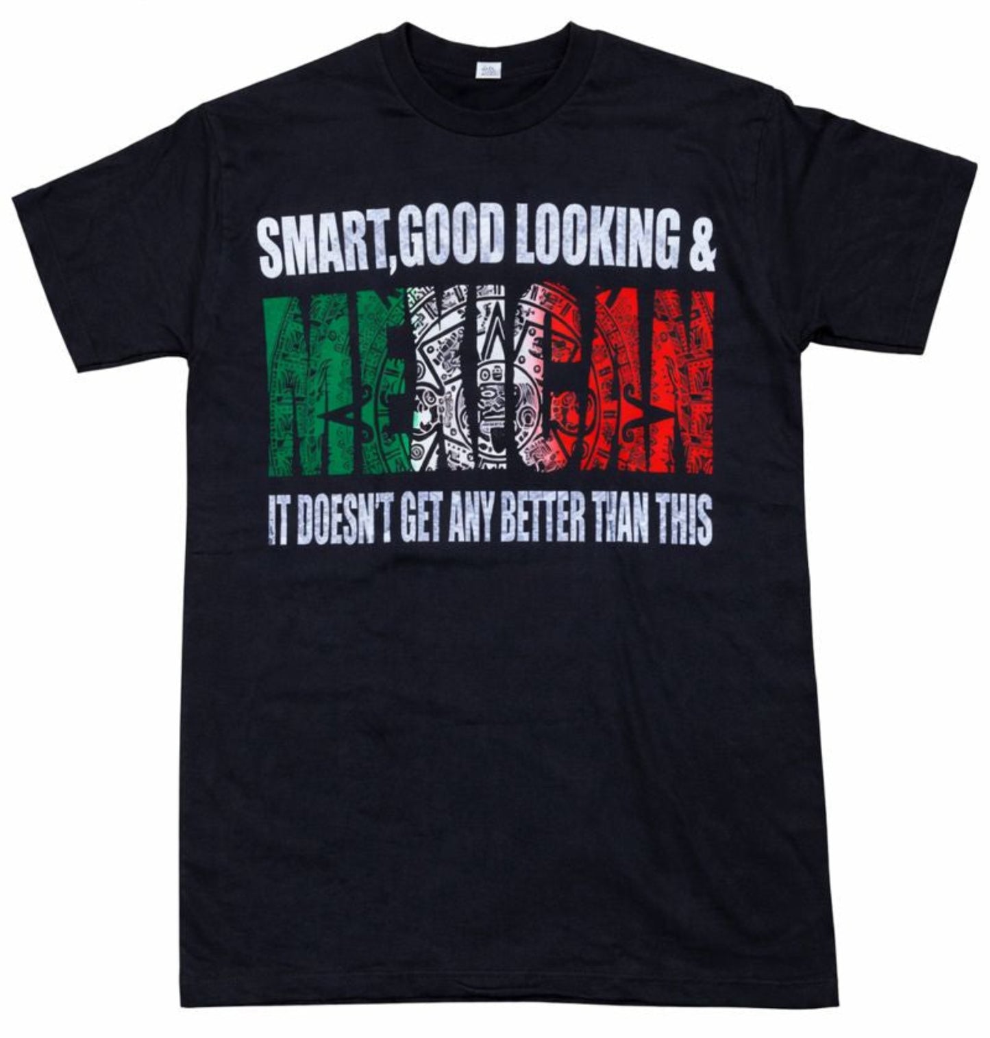 Smart Good Looking Mexican graphic T-shirt black unisex pride shirt with Aztec pattern and flag colors sizes S-2XL