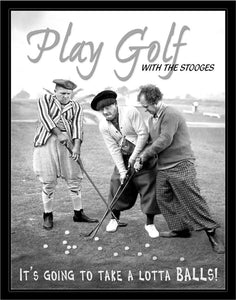 New "Play Golf With The Stooges" Funny Classic Metal Sign. 12.5"W x 16"H.