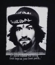 Load image into Gallery viewer, Black and white graphic of Charles Manson wearing a &quot;Suicidal&quot; hat, with high-contrast detailing that reflects the raw, rebellious energy of Suicidal Tendencies and punk culture.
