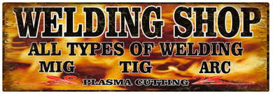 Welding Shop Aluminum Work Sign – MIC TIG ARC Plasma Cutting – 6″H x 18″W