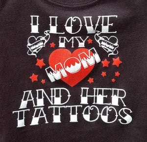 new i love my mom her tattoos infant silkscreen t-shirt available in 6 12 18 24 months unisex kids infant girl funny boy mother apparel baby toddler tops