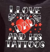 Load image into Gallery viewer, new i love my dad him tattoos infant silkscreen t-shirt available in 6 12 18 24 months unisex father kids girl boy funny apparel baby toddler tops
