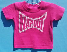 Load image into Gallery viewer, new pink napout infant silkscreen t-shirt funny tapout parody available in 6 12 18 24 months unisex mexican style kids infant girl funny apparel baby toddler tops
