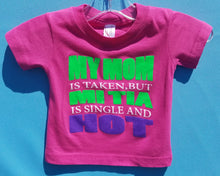Load image into Gallery viewer, new my mom is taken but mi tia is single and hot infant silkscreen t-shirt available in 6 12 18 24 months mexican style kids infant girl funny boy apparel baby toddler tops

