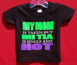 new my mom is taken but mi tia is single and hot infant silkscreen t-shirt available in 6 12 18 24 months mexican style kids infant funny boy girl apparel unisex baby toddler tops