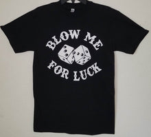 Load image into Gallery viewer, new blow me for luck rolling dice men silkscreen novelty t-shirt funny favorite lucky gambling shirt apparel
