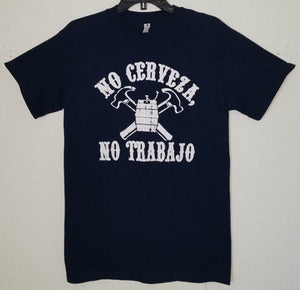 new no cerveza no trabajo mens silkscreen t-shirt available from small-2xl women unisex mexican style men funny apparel adult humor adult shirts tops