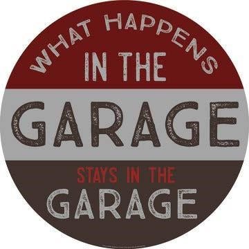 new what happens in the garage stays in the garage curved metal with hemmed edges dome signs 15 round decor man cave dome sign novelty