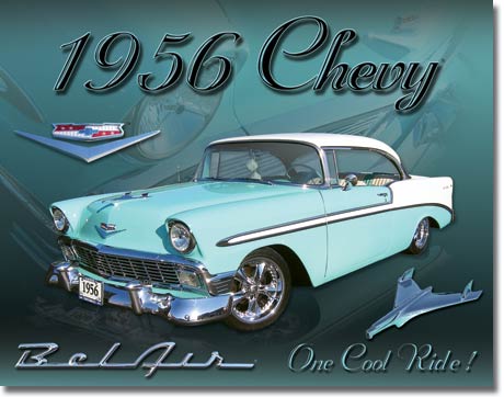 1956 Chevy Bel-Air One Cool Ride Man Cave Shop Metal Sign 16 inches Width x 12.5 inches Height transportation auto automobile