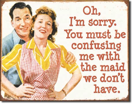new Ephemera oh im sorry you must be confusing me metal sign 16width x 12.5height funny wall decor women adult humor novelty