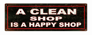 New A Clean shop Is A Happy Shop Made With 040 Gauge Sheet Metal Sign. 6 inches x 18 inches This Is A Brand New, Officially Licensed Product. This is a Reproduction Of A Classic Vintage Sign.