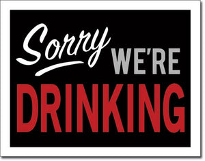new sorry were drinking funny man cave bar metal sign 16width x 12.5height wine decor jim beam jack daniels drink crown royal beers budweiser beer adulthumor novelty adult