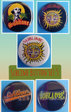Load image into Gallery viewer, new sublime button set of 5 fashion buttons are 1.25 inches in size Set Includes Sublime Black With Green Sublime Black With Sun Sublime Sun On White Sublime LBC Orange On Black Sublime With Lou Dog music pinback
