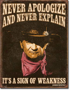 new john wayne never apologize never explain its a sign of weakness wall art metal sign 12.5widthx16height decor vintage hollywood tv movie novelty