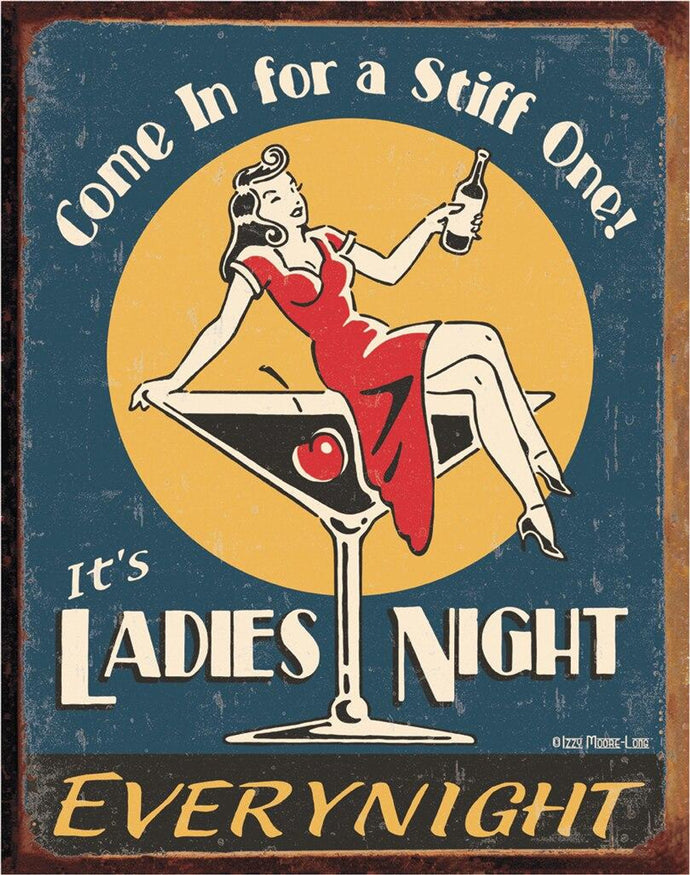 new come in for a stiff one its ladies night every night funny bar metal sign 12.5width x 16height wall decor women wine beer cerveza alcohol novelty